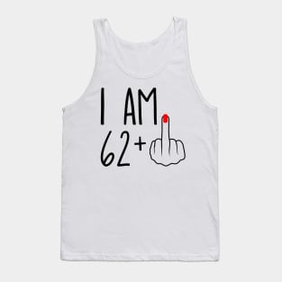 I Am 62 Plus 1 Middle Finger For A 63rd Birthday Tank Top